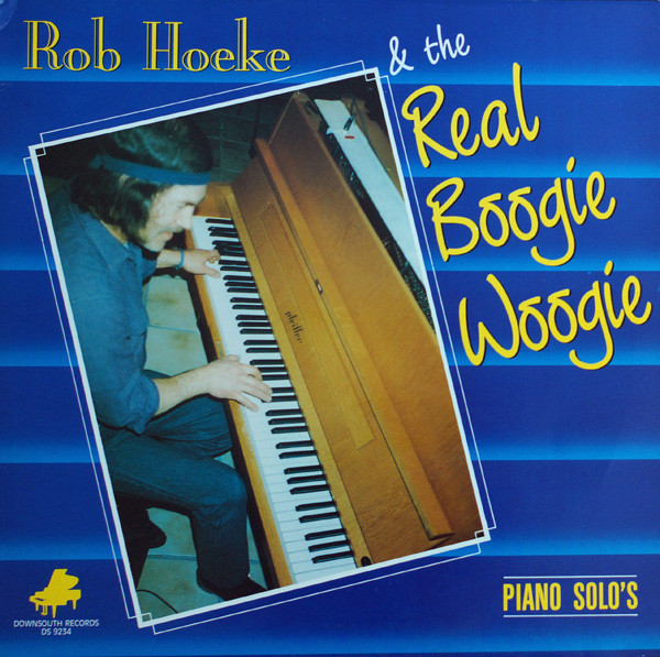 Rob Hoeke — Rob Hoeke & The Real Boogie Woogie cover