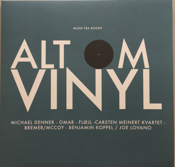 Various, Michael Denner, Omar (29), Fløjl, Carsten Meinert Kvartet, Bremer/McCoy, Benjamin Koppel, Joe Lovano — Alt Om Vinyl cover