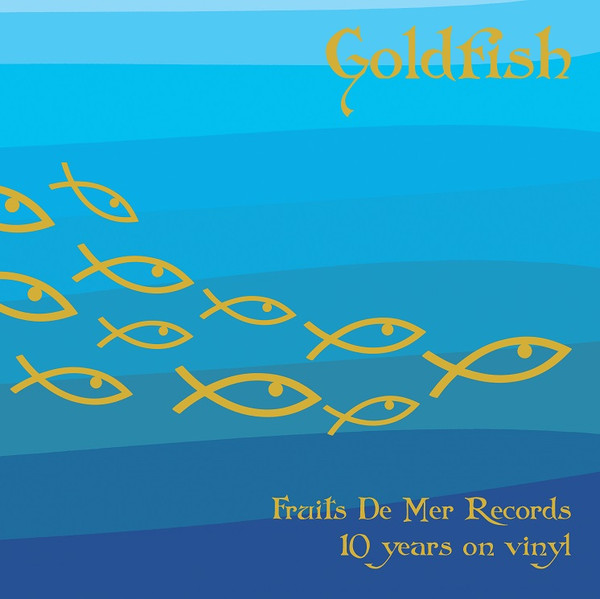 Various — Goldfish - Fruits De Mer Records 10 years on vinyl cover