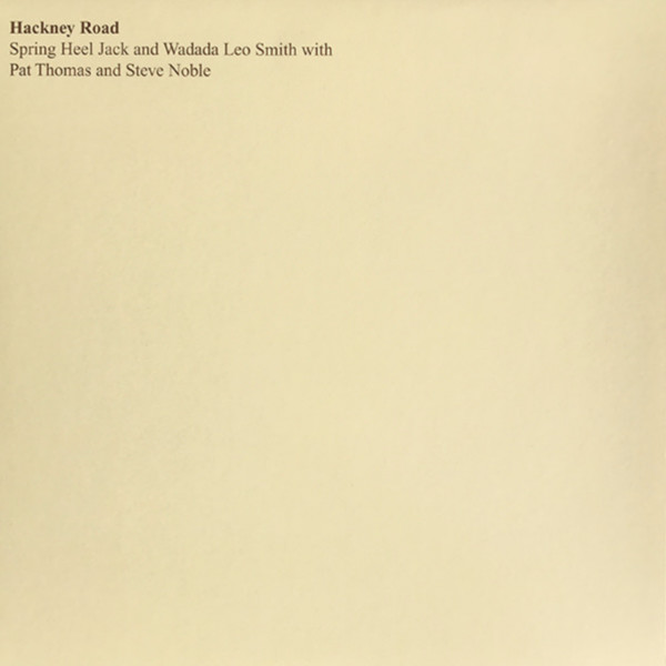 Spring Heel Jack And Wadada Leo Smith With Pat Thomas And Steve Noble — Hackney Road cover