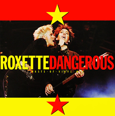 Roxette — Dangerous (Waste Of Vinyl Mix) cover