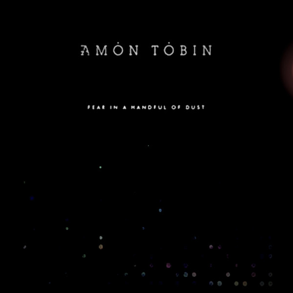Amon Tobin — Fear In A Handful Of Dust cover