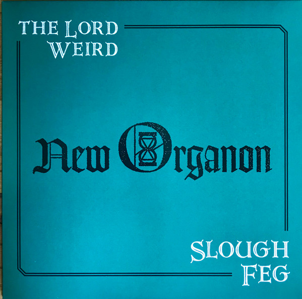 Lord Weird Slough Feg, The — New Organon cover