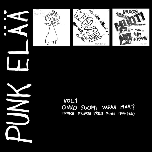 Various — Punk Elää Vol. 1 - Onko Suomi Vapaa Maa? (Finnish Private Press Punk 1979-1980) cover