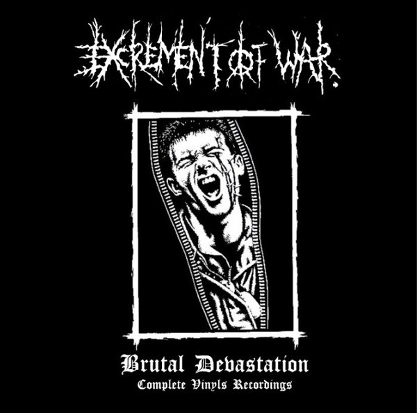 Excrement Of War — Brutal Devastation (Complete Vinyls Recordings) cover