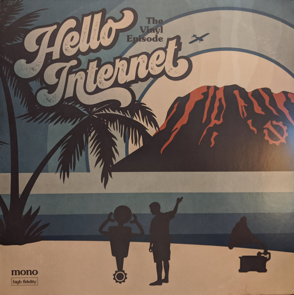 Dr Brady Haran, CGP Grey — Hello Internet: The Vinyl Episode (Mt Doom Edition) cover