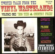 Various — Twisted Tales From The Vinyl Wastelands Volume One "Hog Tied & Country Fried" cover
