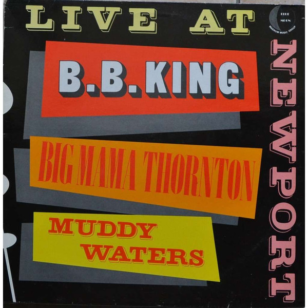 B.B. King & Big Mama Thornton & Muddy Waters — Live At Newport cover
