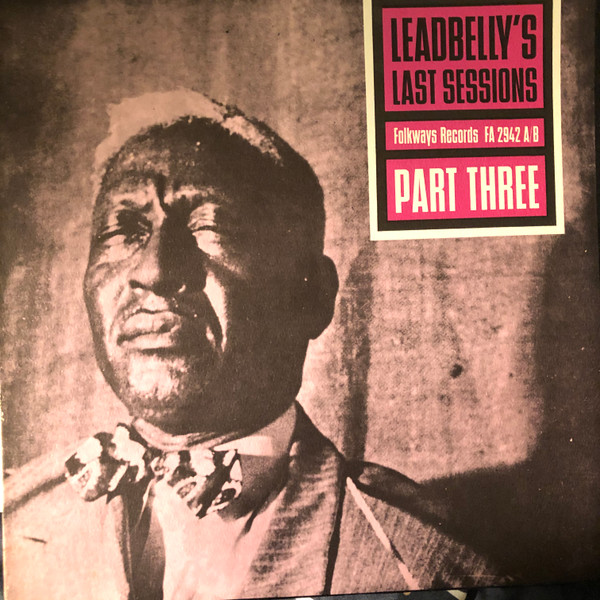 Leadbelly — Leadbelly's Last Sessions Part Three cover