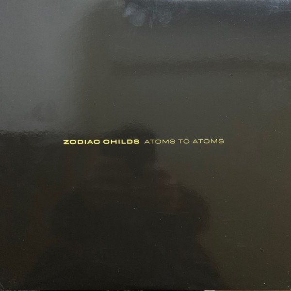 Zodiac Childs — Atoms To Atoms cover