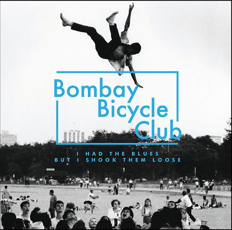 Bombay Bicycle Club — I Had The Blues But I Shook Them Loose cover