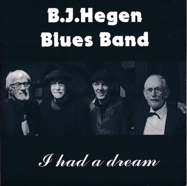 B.J. Hegen Blues Band — I Had A Dream cover