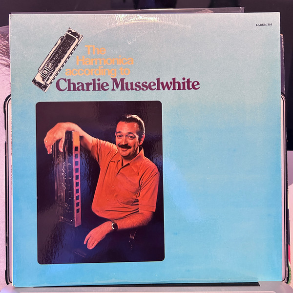 Charlie Musselwhite — The Harmonica According To Charlie Musselwhite cover