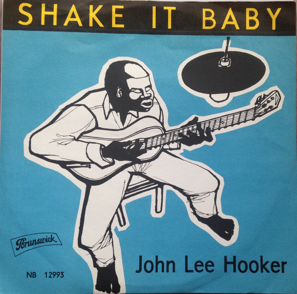 John Lee Hooker — Shake It Baby / Let's Make It Baby cover