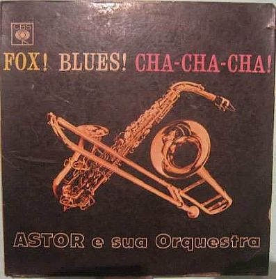 Astor E Sua Orquestra — FOX! BLUES! CHA-CHA-CHA! cover