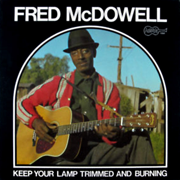 Fred McDowell — Keep Your Lamp Trimmed And Burning cover