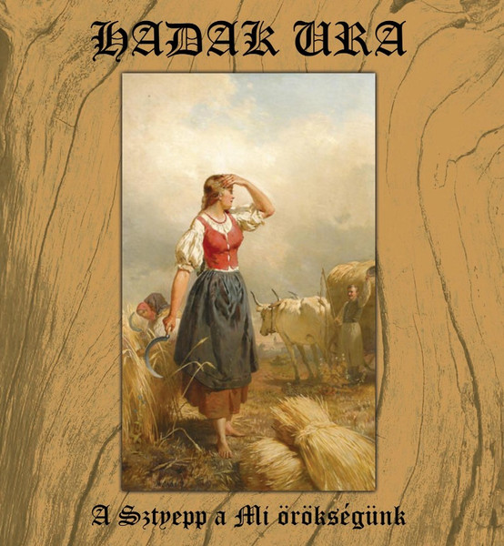 Hadak urA — A Sztyepp A Mi Örökségünk cover