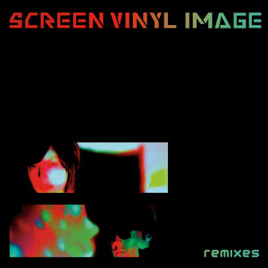 Screen Vinyl Image — Remixes cover