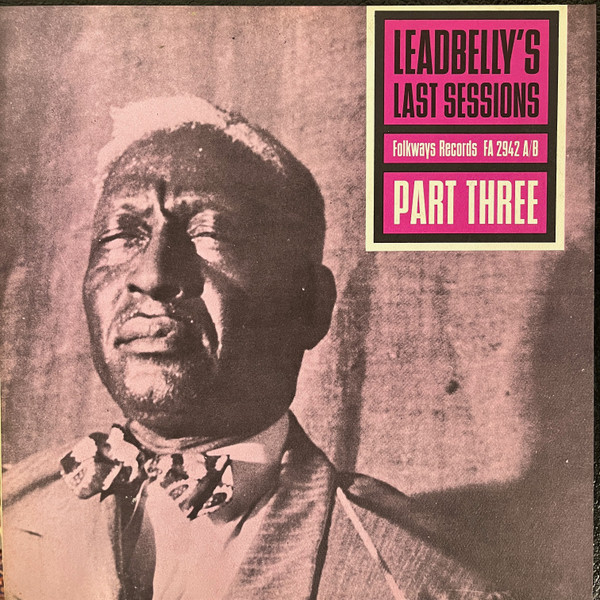 Leadbelly — Leadbelly's Last Sessions Part Three cover