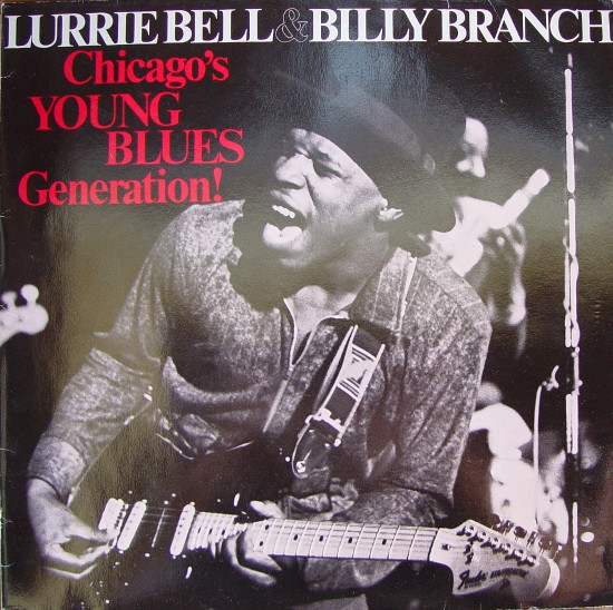 Lurrie Bell & Billy Branch — Chicago's Young Blues Generation cover