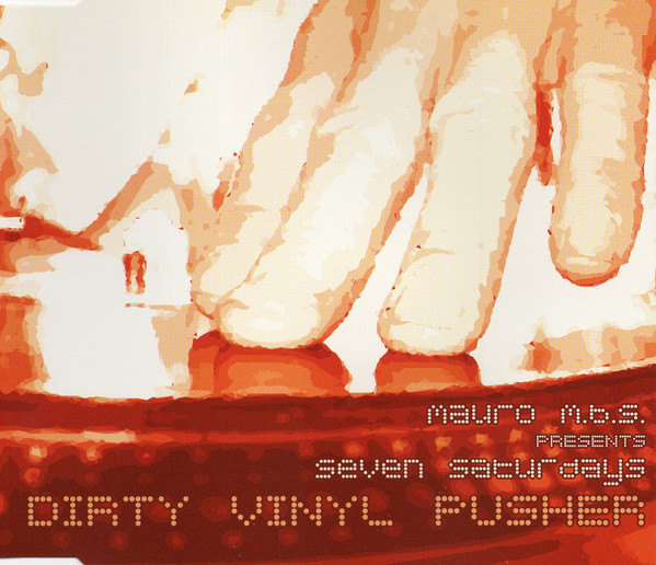 Mauro M.B.S. presents Seven Saturdays — Dirty Vinyl Pusher cover