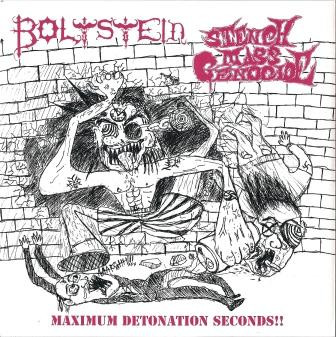 Bolt Stein / Stench Mass Genocide — Maximum Detonation Seconds!! Poison In Our Vinyl cover