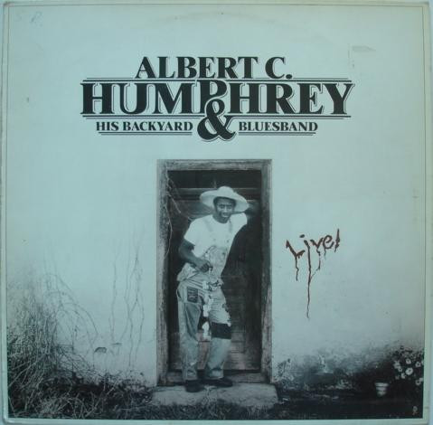 Albert C. Humphrey & His Backyard Bluesband — Live! cover