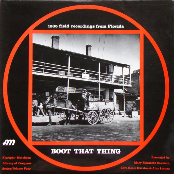 Booker T. Sapps, Roger Matthews (2) & Willy Flowers — Boot That Thing (Library Of Congress Field Recordings From Florida By Booker T. Sapps, Roger Matthews & Willy Flowers) cover