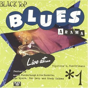 Various — Black Top Blues A Rama #1 (Live At Tipitina's, New Orleans) cover
