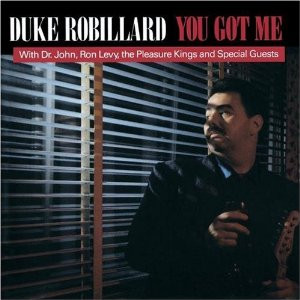 Duke Robillard With Dr. John, Ron Levy, Pleasure Kings, The — You Got Me cover