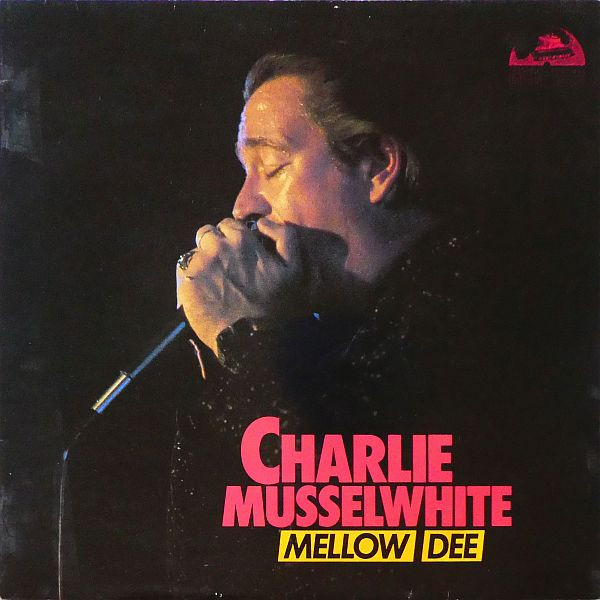 Charlie Musselwhite — Mellow-Dee cover