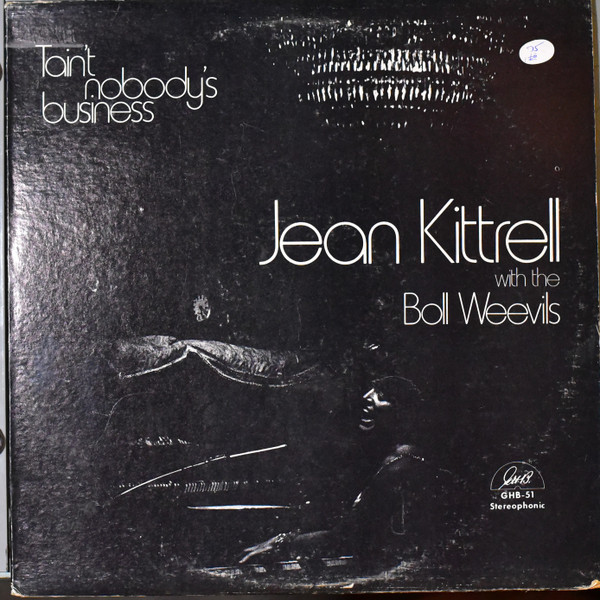 Jean Kittrell With Boll Weevil Jass Band, The — Tain't Nobody's Business cover