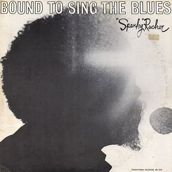 Sparky Rucker — Bound To Sing The Blues cover