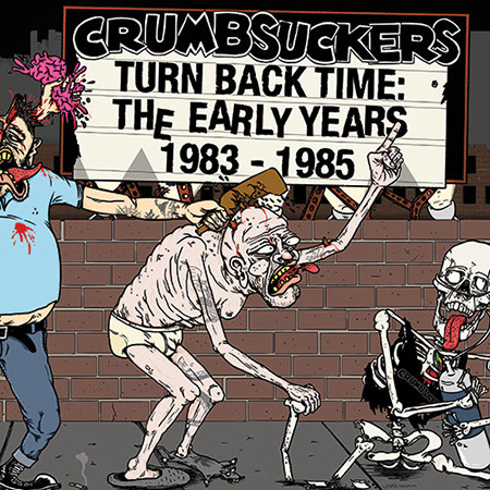 Crumbsuckers — Turn Back Time: The Early Years 1983 - 1985 cover