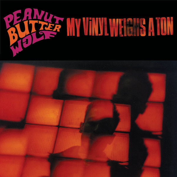Peanut Butter Wolf — My Vinyl Weighs A Ton cover