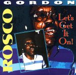 Rosco Gordon — Let's Get It On! cover