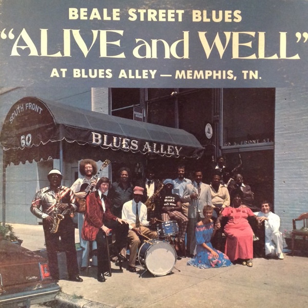 Blues Alley All Stars, The — Beale Street Blues "Alive And Well" At Blues Alley - Memphis, TN cover