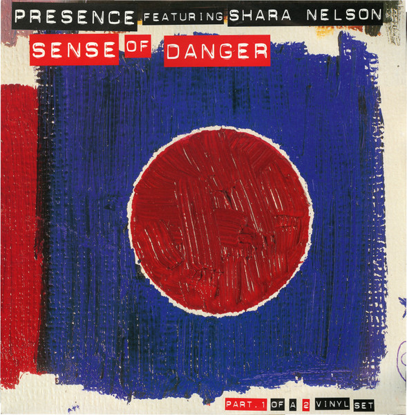 Presence Featuring Shara Nelson — Sense Of Danger (Part.1 Of A 2 Vinyl Set) cover