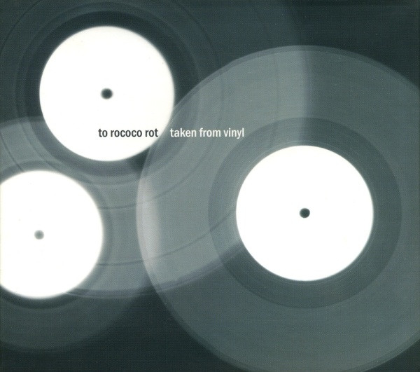 To Rococo Rot — Taken From Vinyl cover