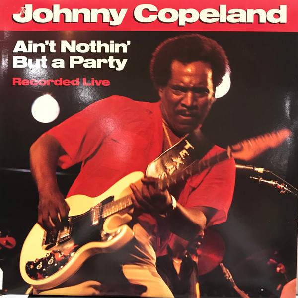 Johnny Copeland — Ain't Nothin' But A Party cover