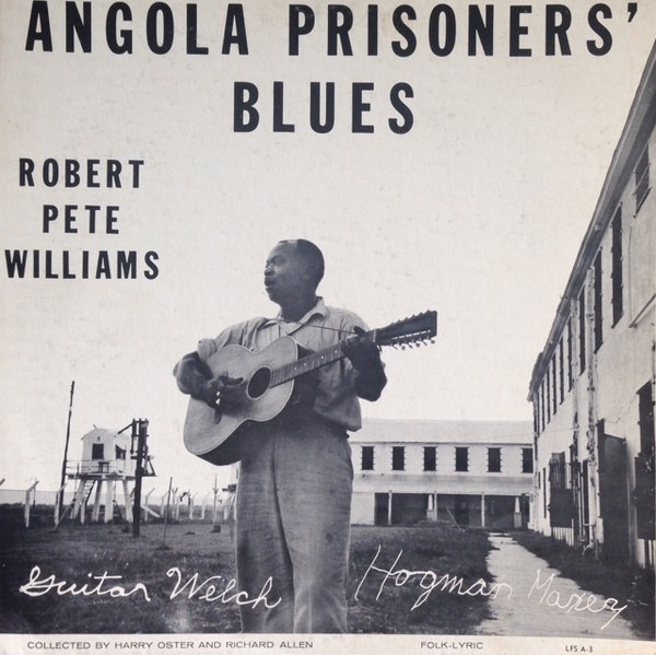 Robert Pete Williams / Hogman Maxey / Guitar Welch — Angola Prisoners' Blues cover