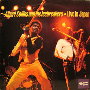 Albert Collins And The Icebreakers — Live In Japan cover