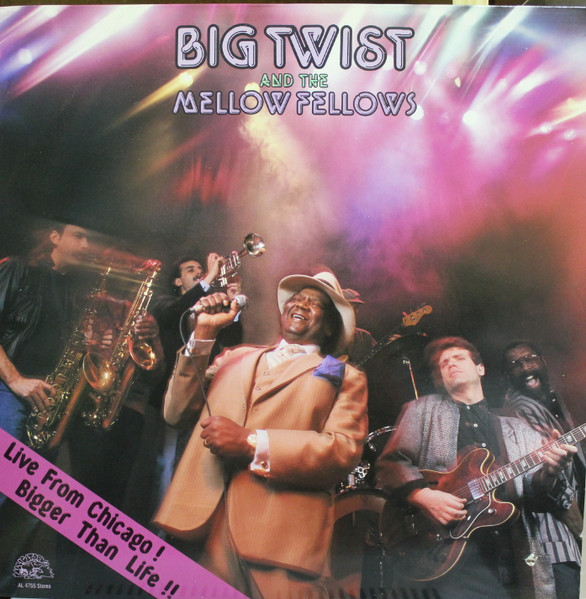 Big Twist And The Mellow Fellows — Live From Chicago! Bigger Than Life!! cover