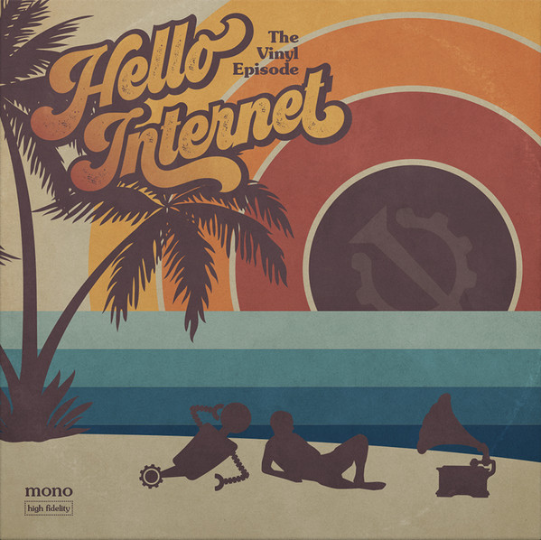 Dr Brady Haran, CGP Grey — Hello Internet: The Vinyl Episode cover