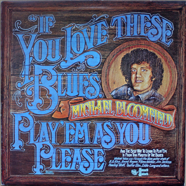 Mike Bloomfield — If You Love These Blues, Play'em As You Please cover